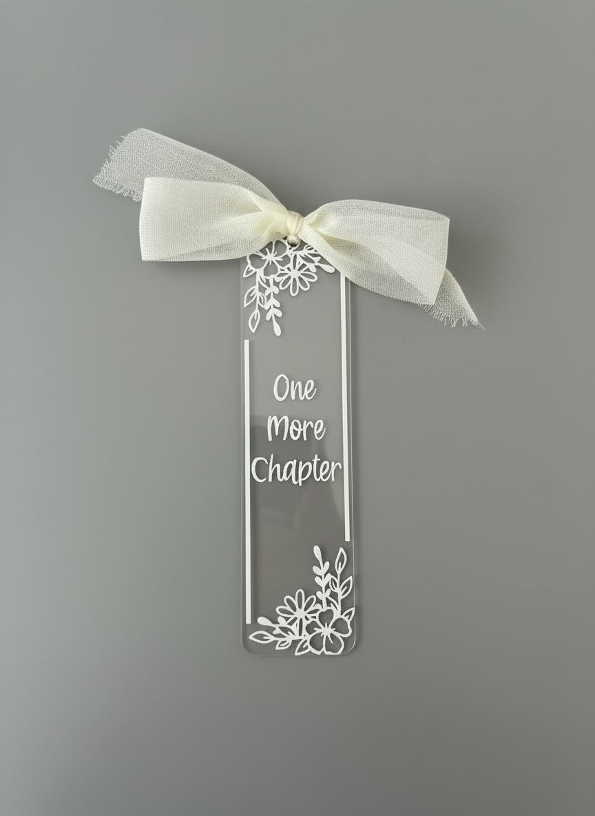 One more chapter acrylic bookmark